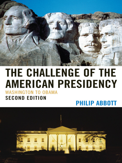 Title details for The Challenge of the American Presidency by Philip Abbott - Available